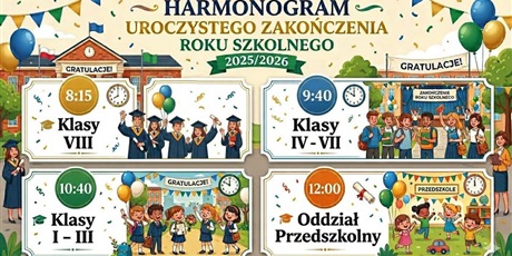 Harmonogram uroczystego zakończenia roku szkolnego 2025 2026!
