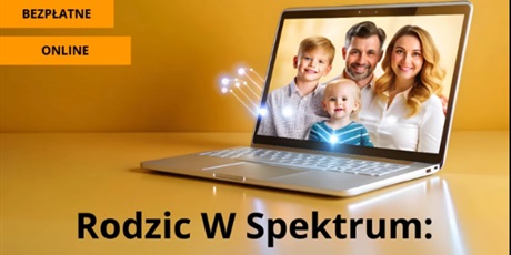 SZKOLENIE DLA RODZICÓW - "Rodzic w spektrum: edukacja i wsparcie"