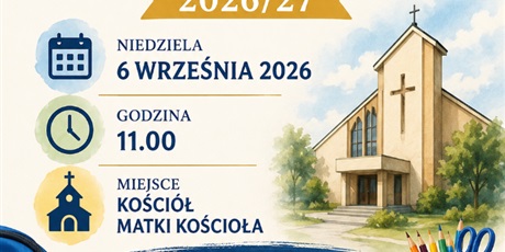 W imieniu Ks. Proboszcza zapraszamy na niedzielną Mszę św. na rozpoczęcie roku szkolnego.